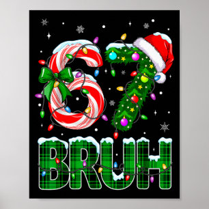 Bruh 67 Sechs Sieben 6 7 Meme Weihnachtsbaum Zucke Poster