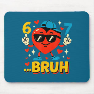 Bruh 67 Sechs Sieben Meme Valentinstag Herz Lustig Mousepad