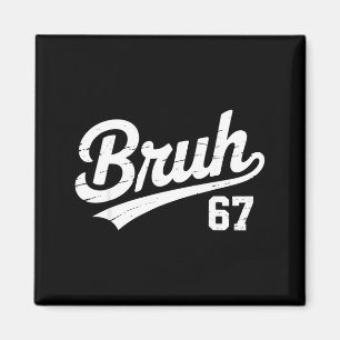 Bruh 67 Sechs Sieben Zahl Vintage Jungen Mädchen K Magnet