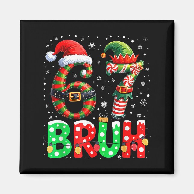 Bruh 67 Six Seven 6 7 Meme Christmas Funny Boy Gir Magnet (Vorne)