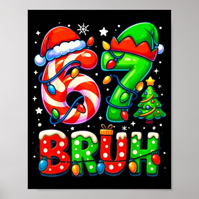 Bruh 67 Six Seven 6 7 Meme Christmas Funny Boy Gir Poster (Vorne)