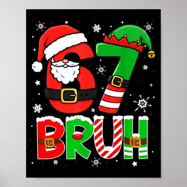 Bruh 67 Six Seven 6 7 Meme Christmas Funny Boy Gir Poster (Vorne)