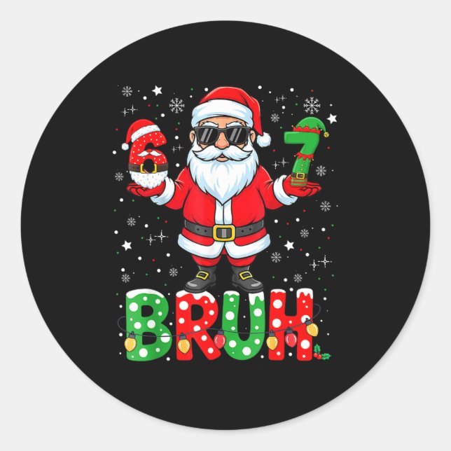 Bruh 67 Six Seven 6 7 Meme Christmas Funny Boy Gir Runder Aufkleber (Vorderseite)