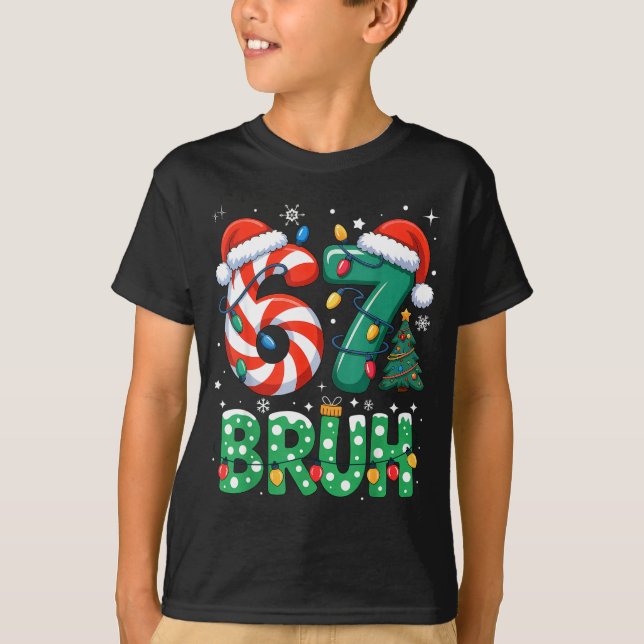 Bruh 67 Six Seven 6 7 Meme Christmas Funny Boy Gir T-Shirt (Vorderseite)