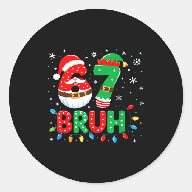 Bruh 67 Six Seven 6 7 Meme Christmas  Runder Aufkleber (Vorderseite)