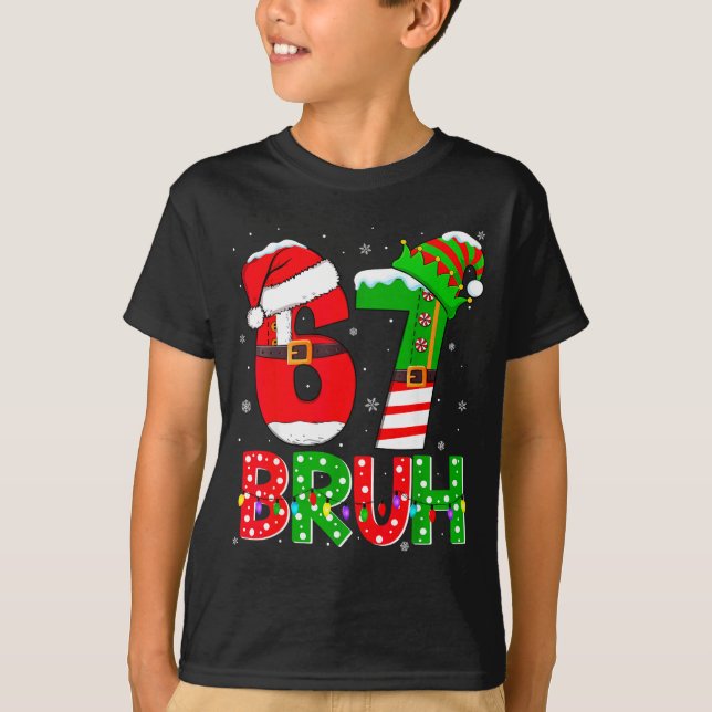 Bruh 67 Six Seven 6 7 Meme Funny Christmas Shirts  (Vorderseite)