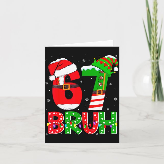 Bruh 67 Six Seven 6 7 Meme Funny Christmas Shirts  Karte (Vorderseite)