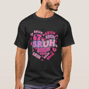Bruh 67 Six Seven 6 7 Meme Valentinstag Groovy Fra T-Shirt
