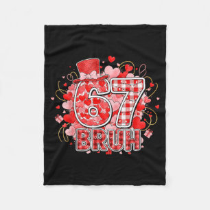 Bruh 67 Six Seven 6 7 Meme Valentinstag Lustig Fra Fleecedecke