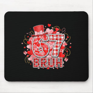 Bruh 67 Six Seven 6 7 Meme Valentinstag Lustig Fra Mousepad