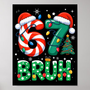 Bruh 67 Six Seven 6 7 Meme Weihnachten Lustig Jung Poster