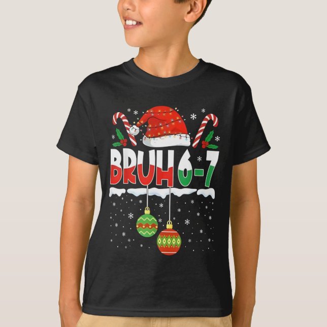 Bruh 67 Six Seven Meme Gen Alpha Slang Merry Chris T-Shirt (Vorderseite)