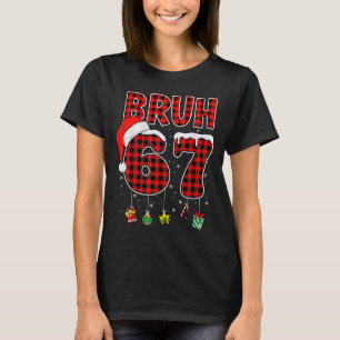 Bruh 67 Six Seven Meme Lustiges Weihnachten Rot ka T-Shirt