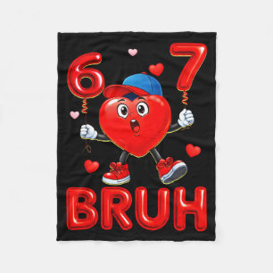 Bruh 67 Valentins Meme Sechs Sieben Herz 6 7 Junge Fleecedecke