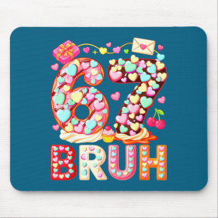 Bruh 67 Valentins Meme Sechs Sieben Herz 6 7 Kinde Mousepad