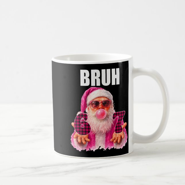 Bruh 67 Weihnachtsmann Bubble Gum Sechs Sieben Mem Kaffeetasse (Rechts)