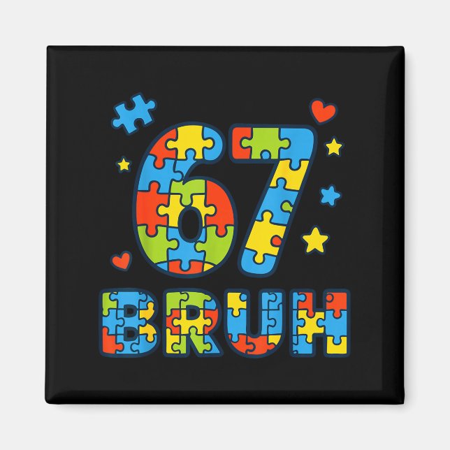 Bruh 6 7 Funny Six Seven Autism Awareness Kids Tea Magnet (Vorne)