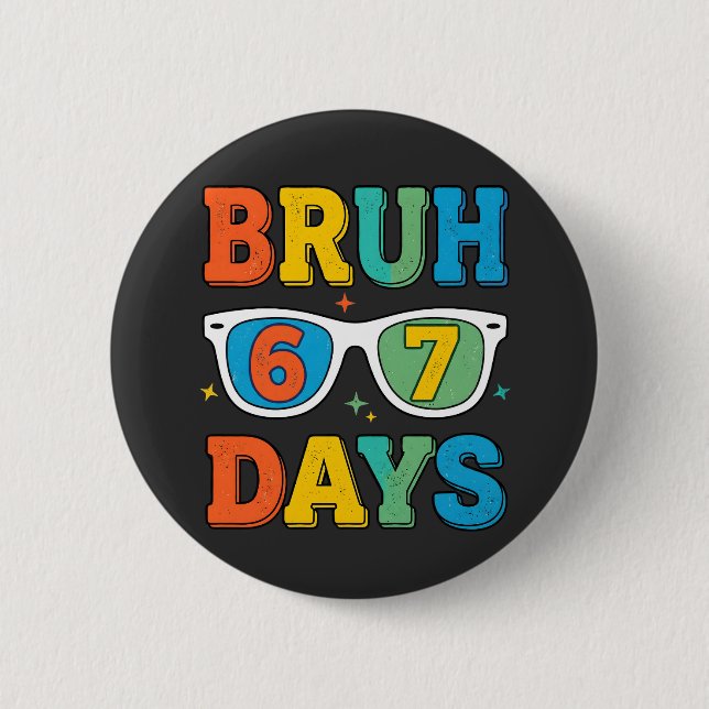 Bruh 6 7 Tage Lustiges Retro Button (Vorderseite)