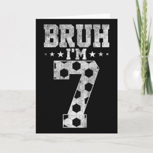 Bruh 7. Geburtstag Fußball Bruh Ich bin 7 Jahre al Karte