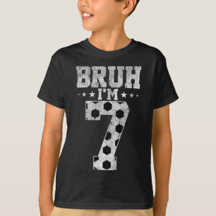 Bruh 7. Geburtstag Fußball Bruh Ich bin 7 Jahre al T-Shirt