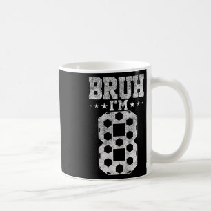 Bruh 8. Geburtstag Fußball Bruh Ich bin 8 Jahre al Kaffeetasse