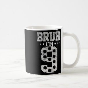 Bruh 9. Geburtstag Fußball Bruh Ich bin 9 Jahre al Kaffeetasse