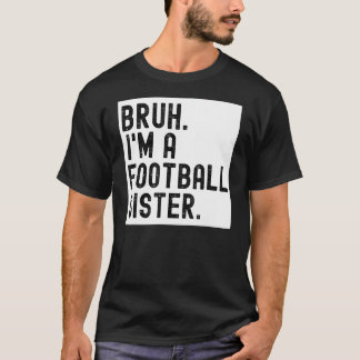 Bruh A Football Sister für Mädchen High School Col T-Shirt