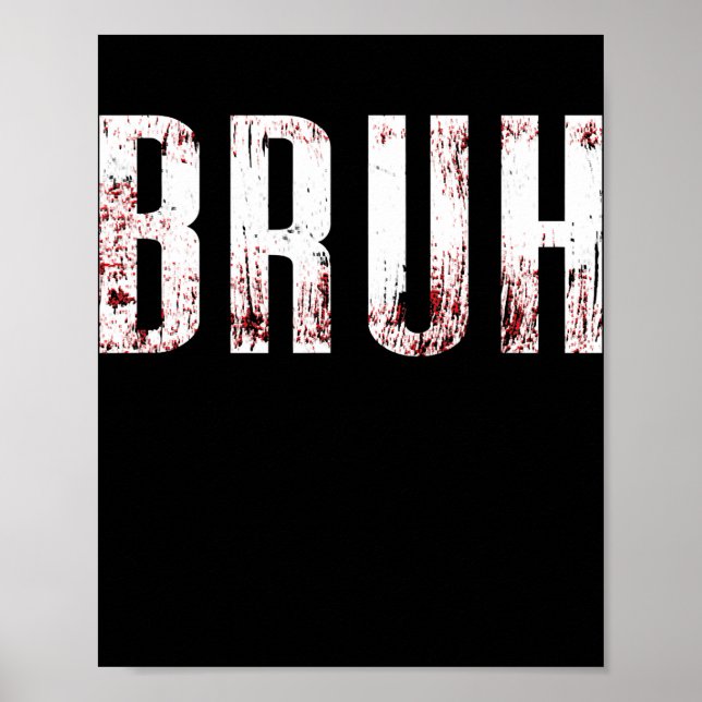 Bruh A Funny Bruh Sound of Male Friends Teens Poster (Vorne)