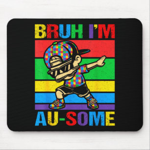 Bruh au-some Autismus-Bewusstsein Dabbing Autismus Mousepad