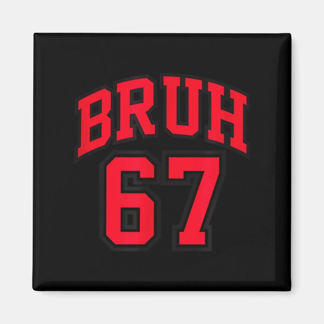 Bruh Basketball Style Number 67 Srt Bro Slang Meme Magnet (Vorne)