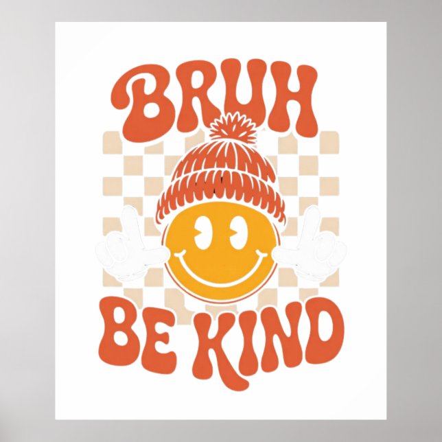 Bruh Be Kind - Retro Smiley Wall Art Poster (Vorne)