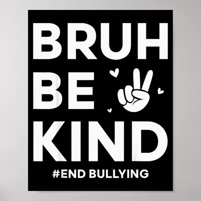 Bruh Be Kind Unity Day Kindness Orange Anti Bullyi Poster (Vorne)