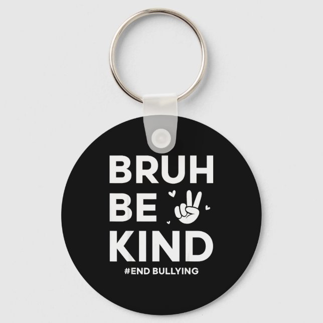 Bruh Be Kind Unity Day Kindness Orange Anti Bullyi Schlüsselanhänger (Vorderseite)