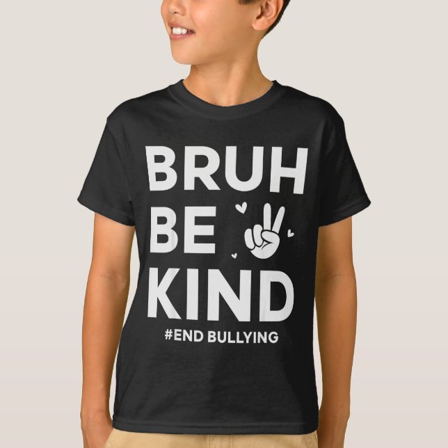 Bruh Be Kind Unity Day Kindness Orange Anti Bullyi T-Shirt (Vorderseite)