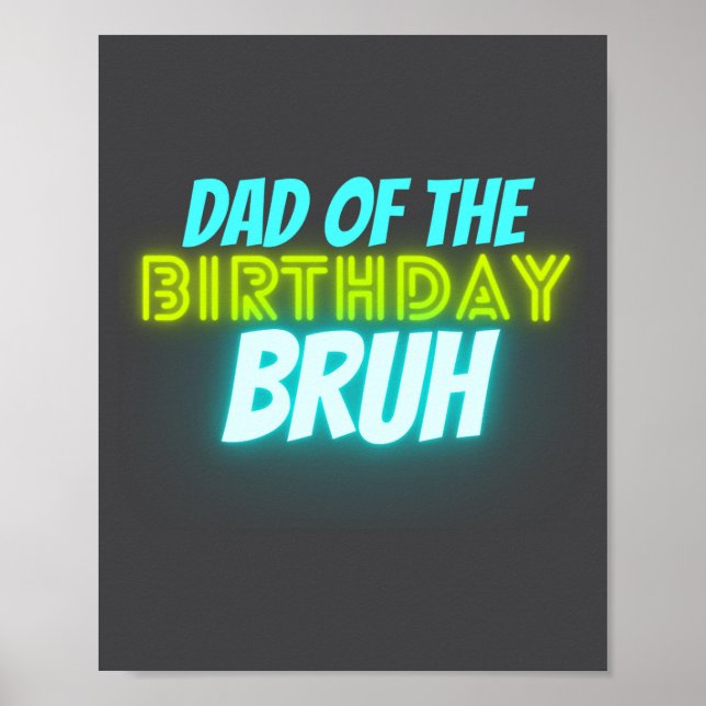 Bruh Birthday Parent Funny Neon Glow Blue Green  Poster (Vorne)