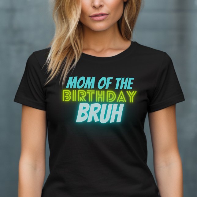 Bruh Birthday Parent Funny Neon Glow Blue Green T- T-Shirt (Von Creator hochgeladen)