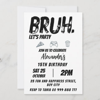 Bruh Birthday Teenager Geburtstag, Teen Boy Party Einladung