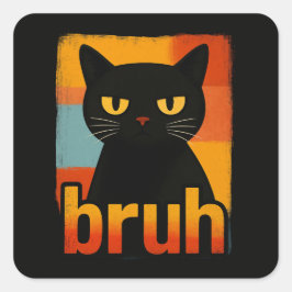 Bruh Black Cat Funny Retro Vintage Meme Quadratischer Aufkleber