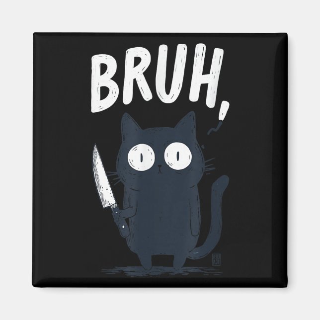 Bruh Black Cat mit Holding Knife Funny Meme Spaß Magnet (Vorne)