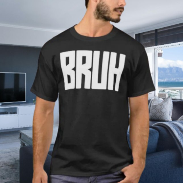 BRUH Bold Statement T-Shirt (Von Creator hochgeladen)