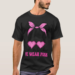 Bruh Breast Cancer Women im Oktober tragen wir NK T-Shirt