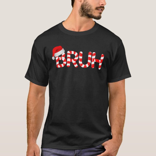 Bruh Candy Cane Funny Christmas Holiday Cute Santa T-Shirt (Vorderseite)