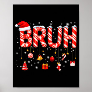 Bruh Candy Cane Santa Hut Schneeschneeflocke Weihn Poster