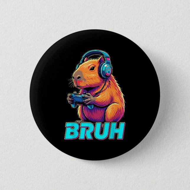 Bruh Capybara Funny Video Games Capybaras  Button (Vorderseite)