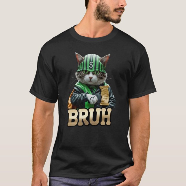 Bruh Cat Meme Big Dollar Kitty T-Shirt (Vorderseite)