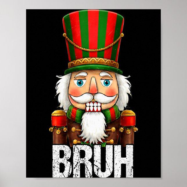 Bruh Christmas Nutcracker Santa Claus Holiday Xmas Poster (Vorne)
