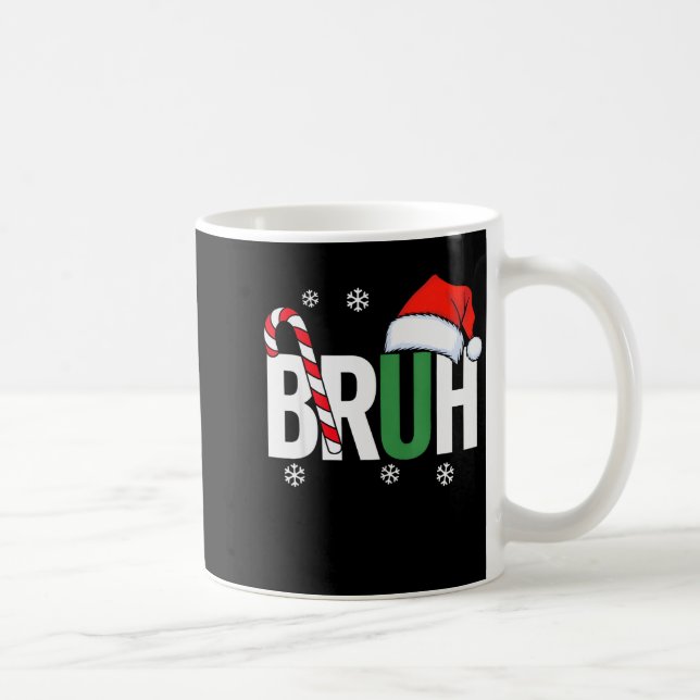 Bruh Christmas Santa Happy Christmas Family Xmas C Kaffeetasse (Rechts)