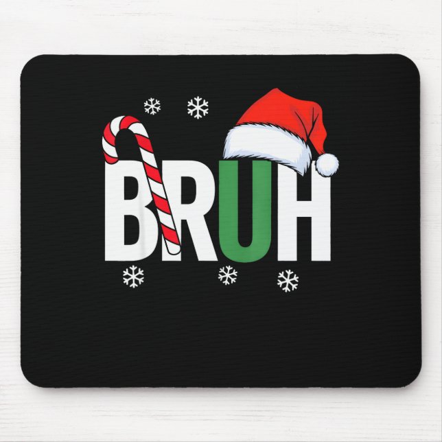 Bruh Christmas Santa Happy Christmas Family Xmas C Mousepad (Vorne)
