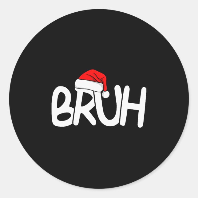 Bruh Christmas Santa Hat Funny Merry Xmas Funny Pa Runder Aufkleber (Vorderseite)