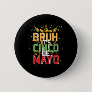 Bruh Cinco De Mayo Lasse Fiesta 5 De Mayo Mexican  Button